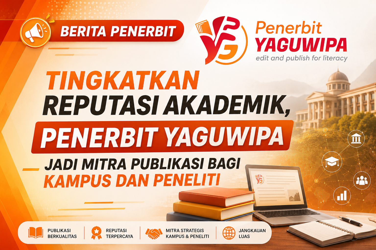 Tingkatkan Reputasi Akademik, Penerbit Yaguwipa Jadi Mitra Publikasi Strategis bagi Kampus dan Peneliti