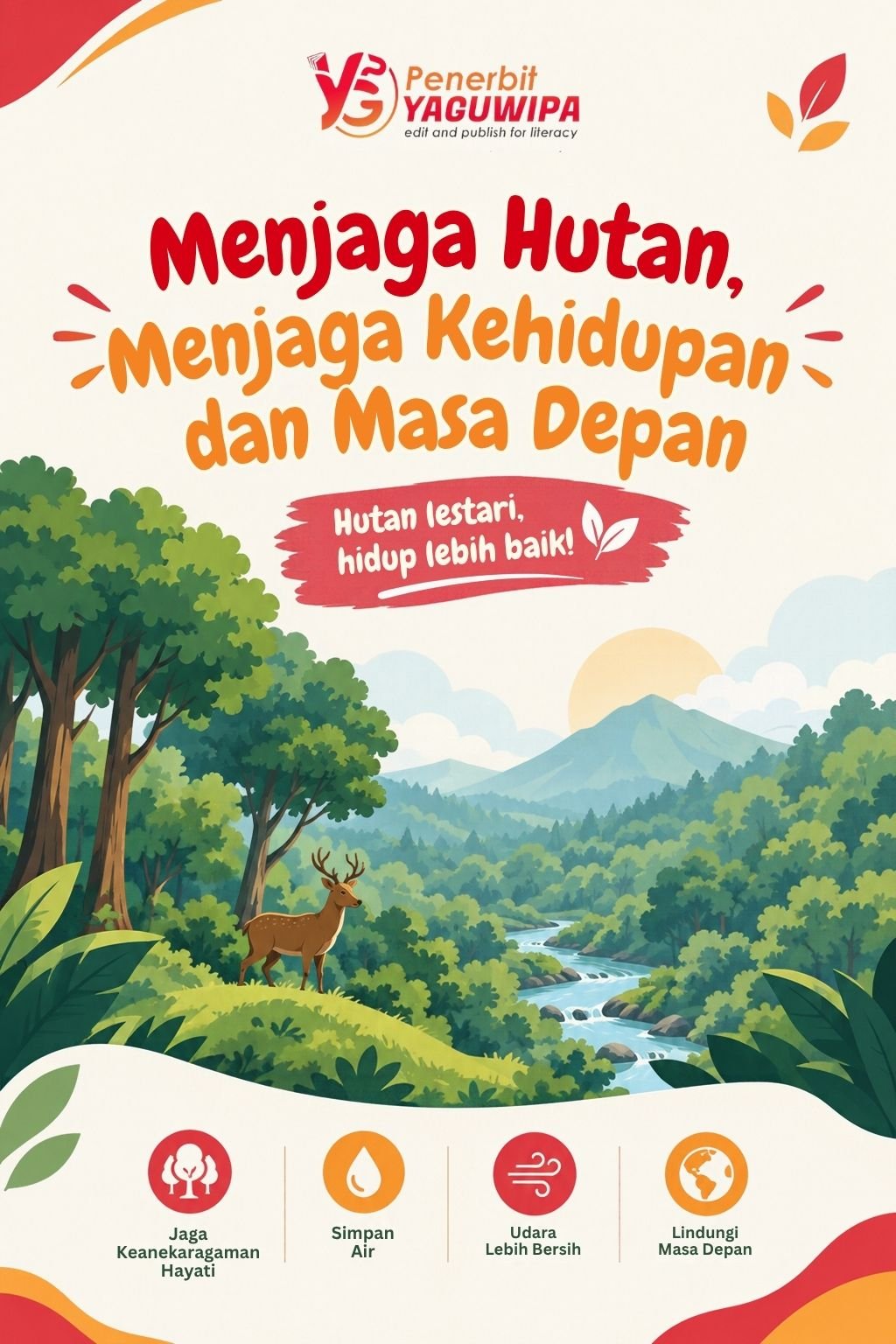 Menjaga Hutan, Menjaga Kehidupan dan Masa Depan 