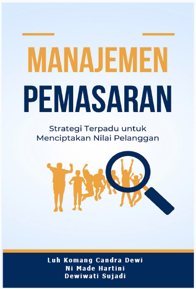 Manajemen Pemasaran: Strategi Terpadu untuk Menciptakan  Nilai Pelanggan