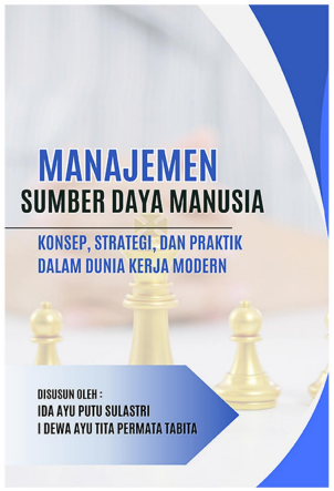 MANAJEMEN SUMBER DAYA MANUSIA  (Konsep, Strategi, dan Praktik dalam Dunia Kerja Modern)