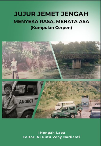 Jujur Jemet Jengah: Menyeka Rasa, Menata Asa (Kumpulan Cerpen)