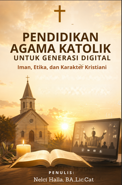 Pendidikan Agama Katolik untuk Generasi Digital: Iman, Etika, dan Karakter Kristiani