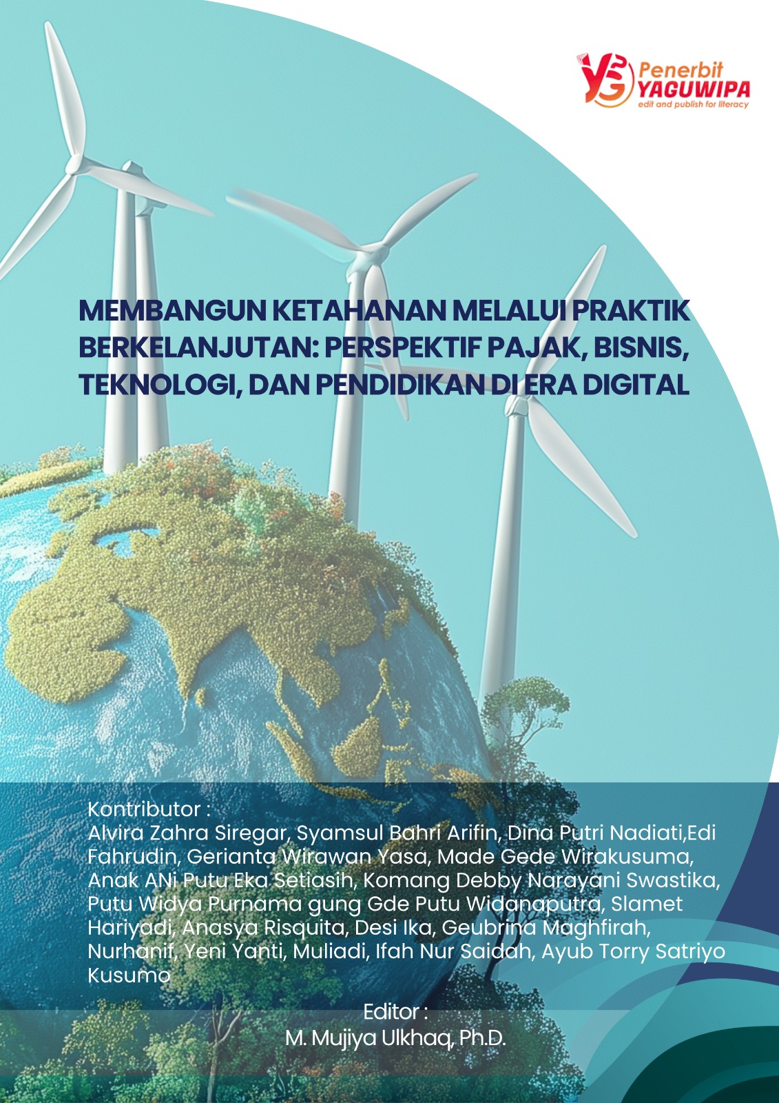 Membangun Ketahanan melalui Praktik Berkelanjutan: Perspektif Pajak, Bisnis, Teknologi, dan Pendidikan di Era Digital