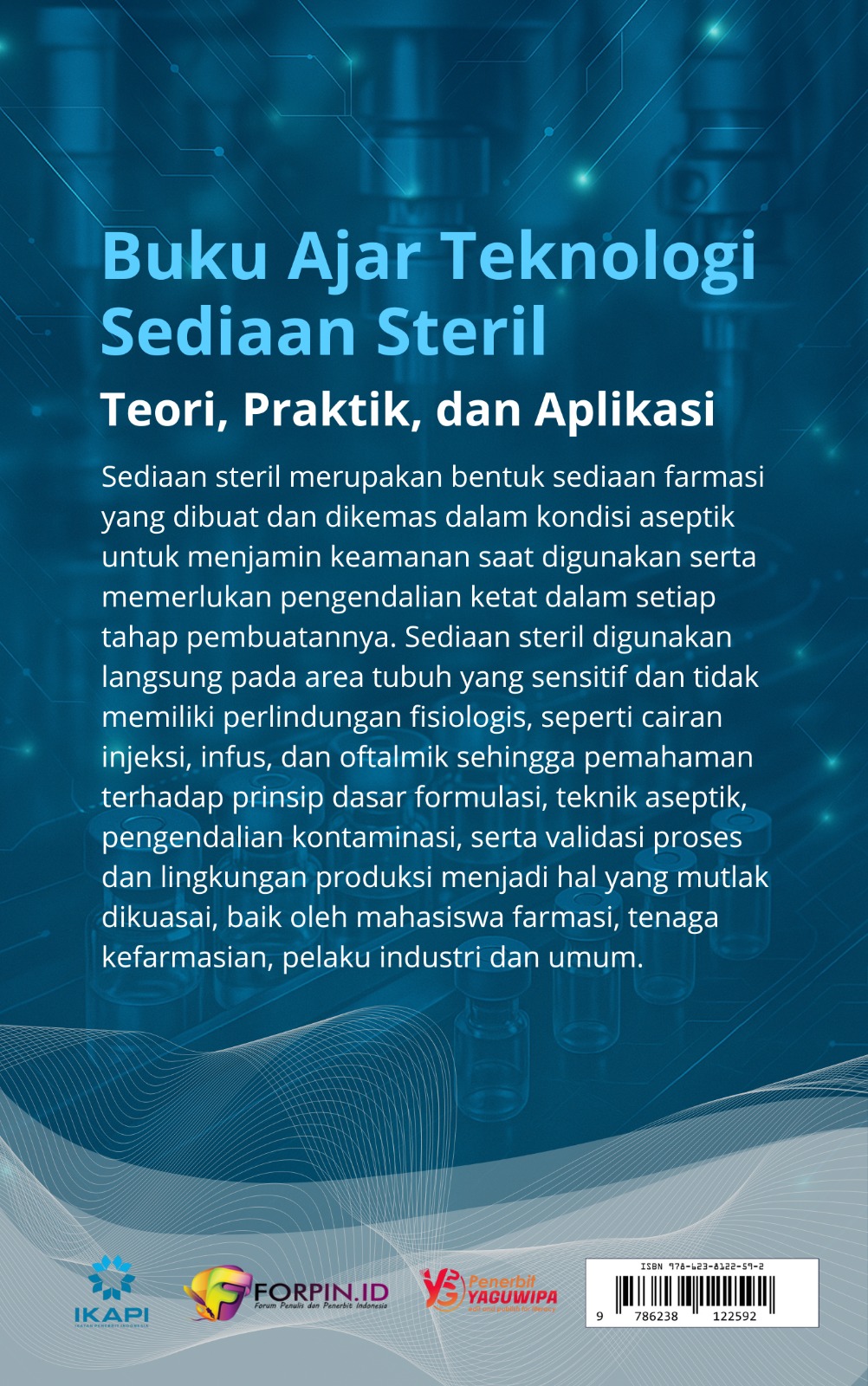 Buku Ajar Teknologi Farmasi Steril: Teori, Praktik, dan Aplikasi cover belakang