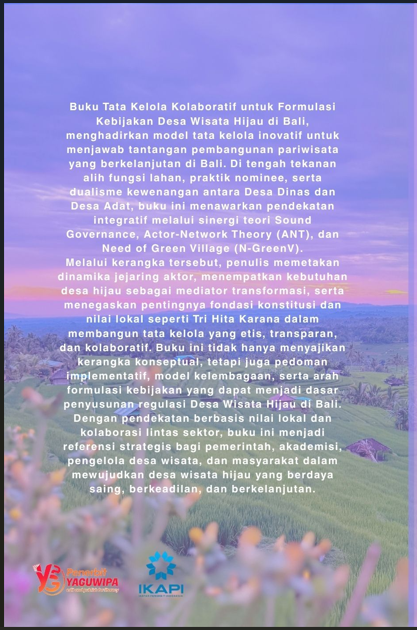 Tata Kelola Kolaboratif untuk Formulasi Kebijakan Desa Wisata Hijau di Bali: Integrasi Teori Sound Governance, Actor-Network Theory, Teori N-GreenV cover belakang